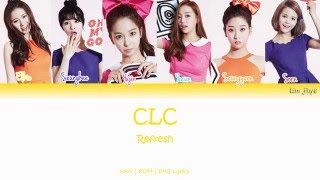 씨엘씨 (CLC) – Refresh Lyrics (HAN | ROM | ENG / Color Coded)