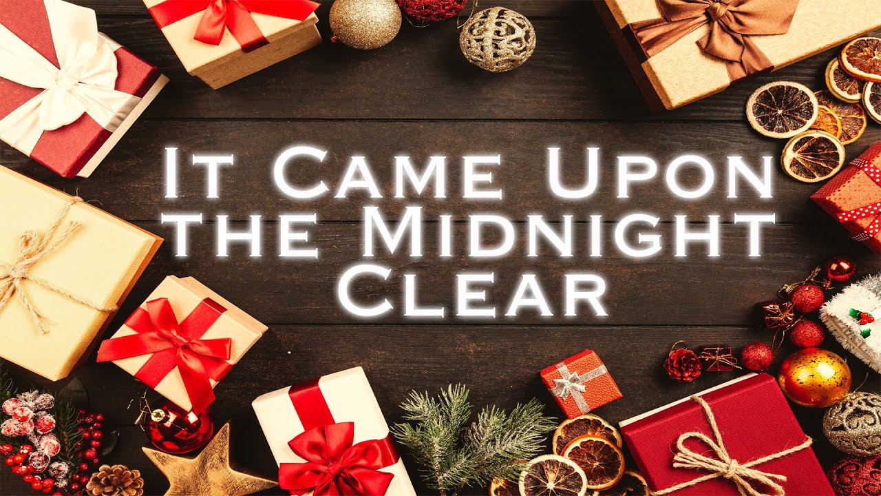 It Came Upon the Midnight Clear | Christmas Hymn
