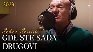 Musik-Video-Miniaturansicht zu Gde ste sada drugovi Songtext von Šaban Šaulić