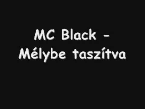 MC Black - Mélybe taszítva.wmv