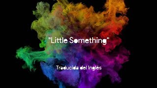 Little Something (Subtitulada a Español) - Above &amp; Beyond