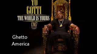 Yo Gotti   Ghetto America Ft  Zed Zilla CM7   18