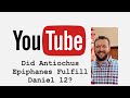 Did Antiochus Epiphanes Fulfill Daniel 12?