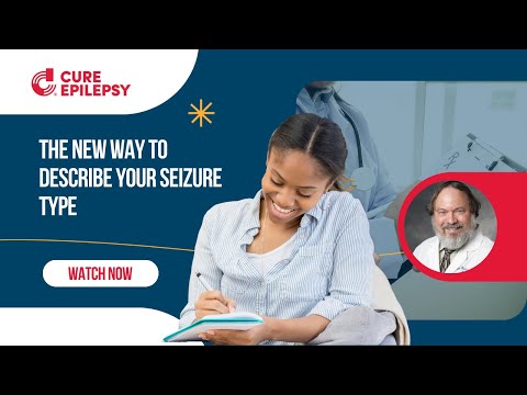 The New Way to Describe Your Seizure Types