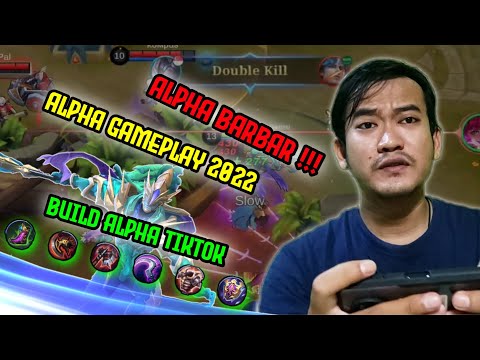 ALPHA BARBAR !!! ALPHA GAMEPLAY 2022 | BUILD ALPHA TIKTOK | MOBILE LEGENDS | MLBB | TIKTOK