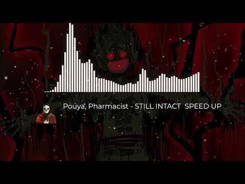 Pouya, Pharmacist - STILL INTACT  SPEED UP