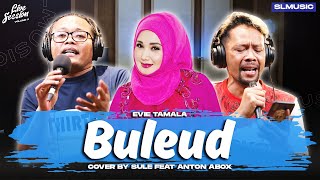 Download lagu BULEUD - EVIE TAMALA || COVER BY SULE FEAT ANTON ABOX mp3