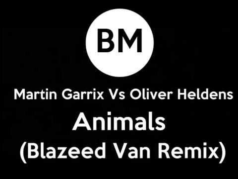 Martin Garrix Vs Oliver Heldens - Animals (Blazeed Van Remix)