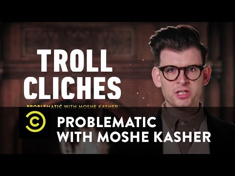 Problematic with Moshe Kasher - Troll Cliches - Perspective