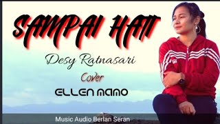 Download lagu SAMPAI HATI || Desy Ratnasary || ELLEN MAMO || cover mp3 Download lagu SAMPAI HATI || Desy Ratnasary || ELLEN MAMO || cover mp3