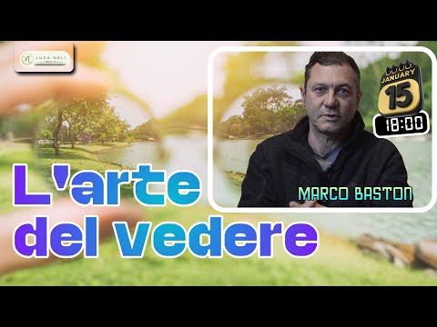 L'arte del Vedere- Marco Baston
