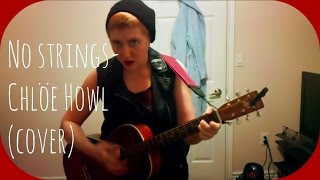 No Strings- Chloe Howl (cover)
