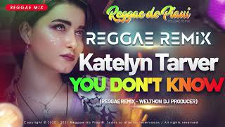 REGGAE INTERNACIONAL 2021 - Katelyn Tarver - You Don&#39;t Know - Welthon Dj Producer