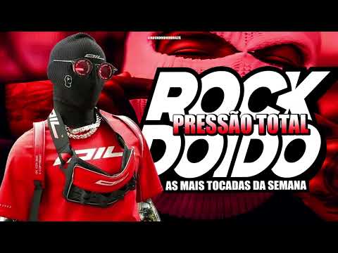 SET ROCK DOIDO 2024 - AS MAIS TOCADAS DA SEMANA (PRESSÃO TOTAL)