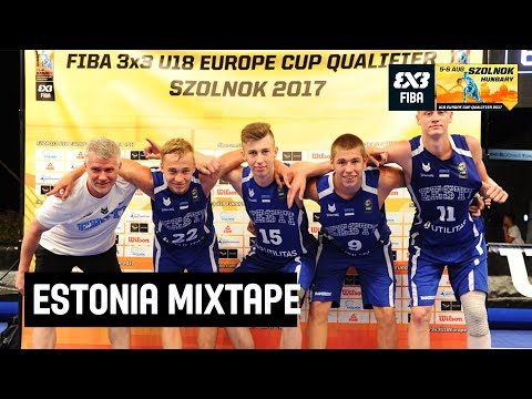 Estonia - Mixtape - FIBA 3x3 U18 Europe Cup Qualifier 2017 - Szolnok, Hungary