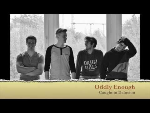 Oddly Enough - Caught in Delusion