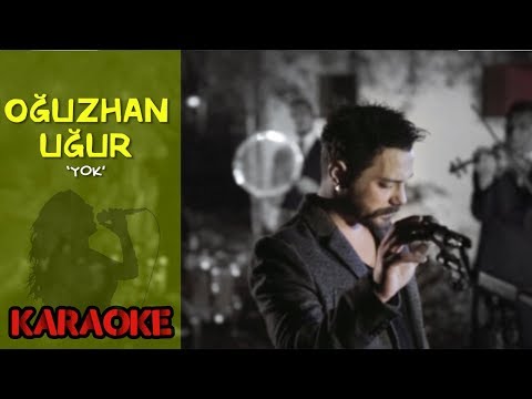 Oğuzhan Uğur - Yok (Karaoke Video)