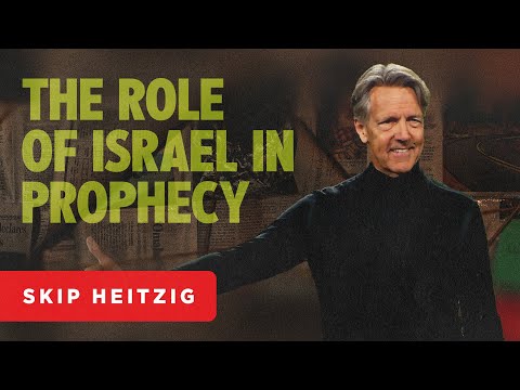 The Role of Israel in Prophecy - Genesis 12:1-3 | Skip Heitzig