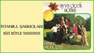 İstanbul Şarkıcıları / Bizi Böyle Tanıdınız