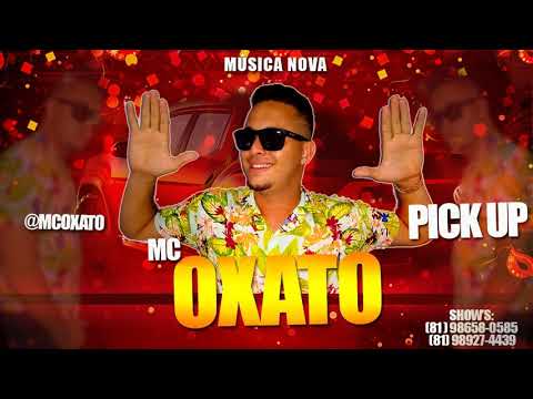 MC OXATO - PICK UP
