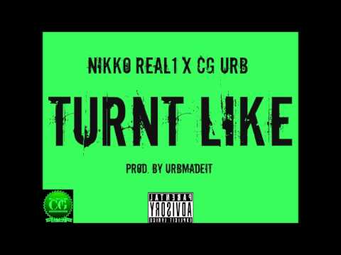 Nikko Real1 - "Turnt Like" feat. Urb (Prod.by UrbMadeIt)
