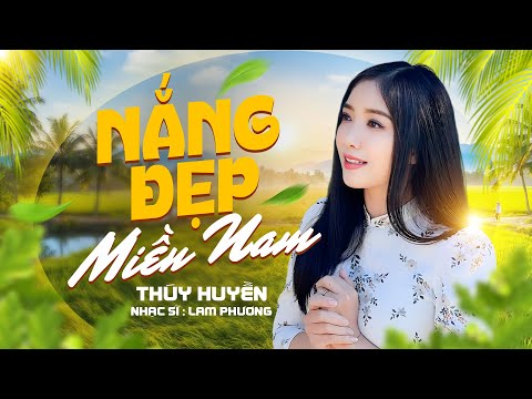 Nắng Đẹp Miền Nam - Thúy Huyền (St: Lam Phương) | Tiếng Hát Lay Động Lòng Người
