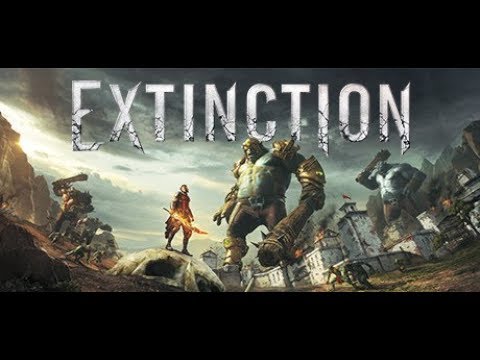 Lets Play - Extinction GamePlay - MAXED OUT