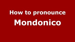 How to pronounce Mondonico