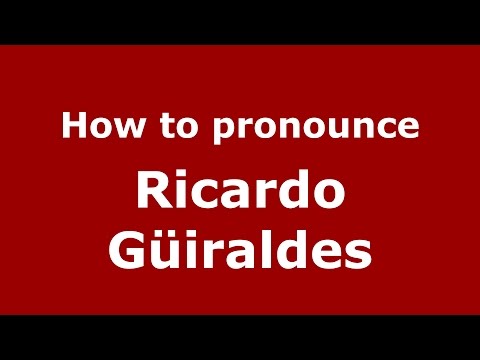 How to pronounce Ricardo Güiraldes (Spanish/Argentina) - PronounceNames.com