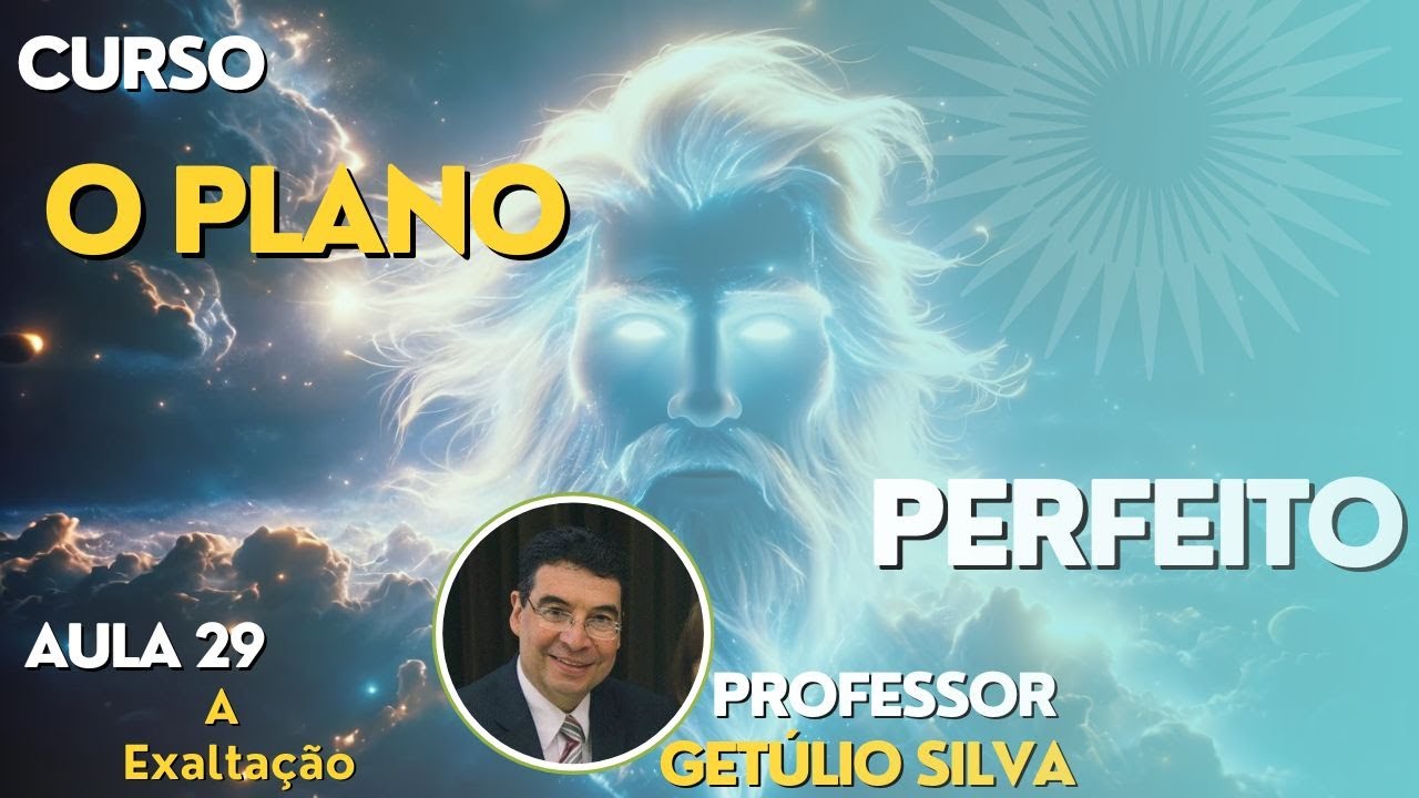 O Plano Perfeito 🌎 - Aula 29 "A Exaltação"
