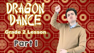 Grade 2 Dragon Dance - Part 1