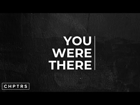 You Were There