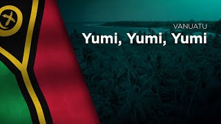 National Anthem of Vanuatu - Yumi, Yumi, Yumi