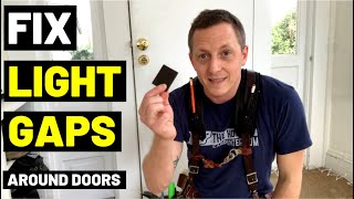 FIX LIGHT GAPS AROUND DOORS! (Easy Trick For Gaps Bottom Of Door / Corner Seal Pads / Weatherstrip)