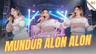Download lagu MUNDUR ALON ALON - PRINCES NADIA mp3
