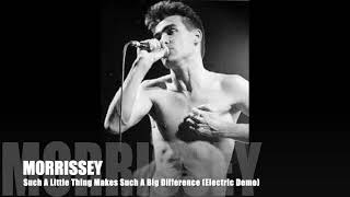 🔴 MORRISSEY - Such A Little Thing Makes Such A Big Difference (Electric Demo)