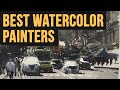 5 BEST Watercolor Painters Why Painting Masters 30 SPECIAL