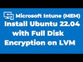 90. How to Install Ubuntu 22.04 with Full Disk Encryption on LVM