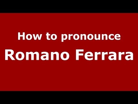 How to pronounce Romano Ferrara (Italian/Italy)  - PronounceNames.com