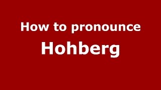 How to pronounce Hohberg