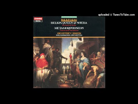 Ottorino Respighi : Belkis, regina di Saba, Suite from the ballet P 177 (1931 arr. 1934)