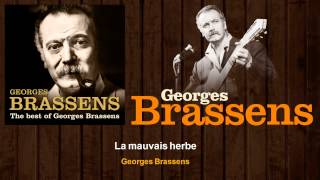 Georges Brassens - La mauvais herbe