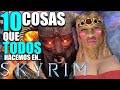 10 Cosas Que Todos Hacemos En Skyrim