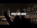 Pehle bhi mein ( slowed + reverb) 1 hour song loop