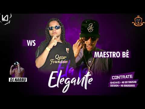 MC WS e Maestro Bê - Ela ta elegante (DJ NARRU)