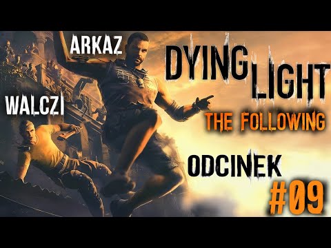 Walczi gra w:Dying Light:The Following feat.@arkazyt odc.9 Tajny projekt/ Studnia Życzeń