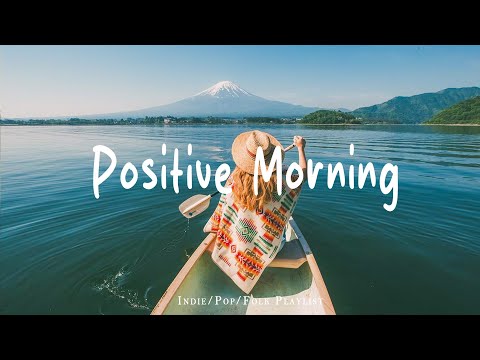 Positive Morning Playlist 🍃 Comfortable music that makes you feel positive - Live 24/7 - Radio