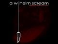 A Wilhelm Scream (Smackin Isaiah) - The Benefits of Thinking Out Loud