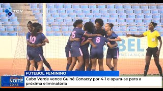 Cabo Verde vence Guiné Conacry por 4-1 e apura-se para a próxima eliminatória