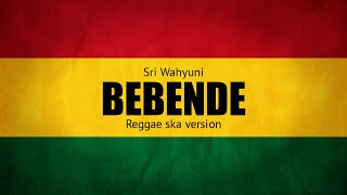Download lagu Bebende ( Cover Sri Wahyuni ) mp3